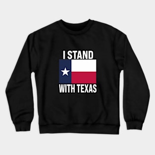 I Stand With Texas Flag USA State of Texas Stand With Texas Crewneck Sweatshirt